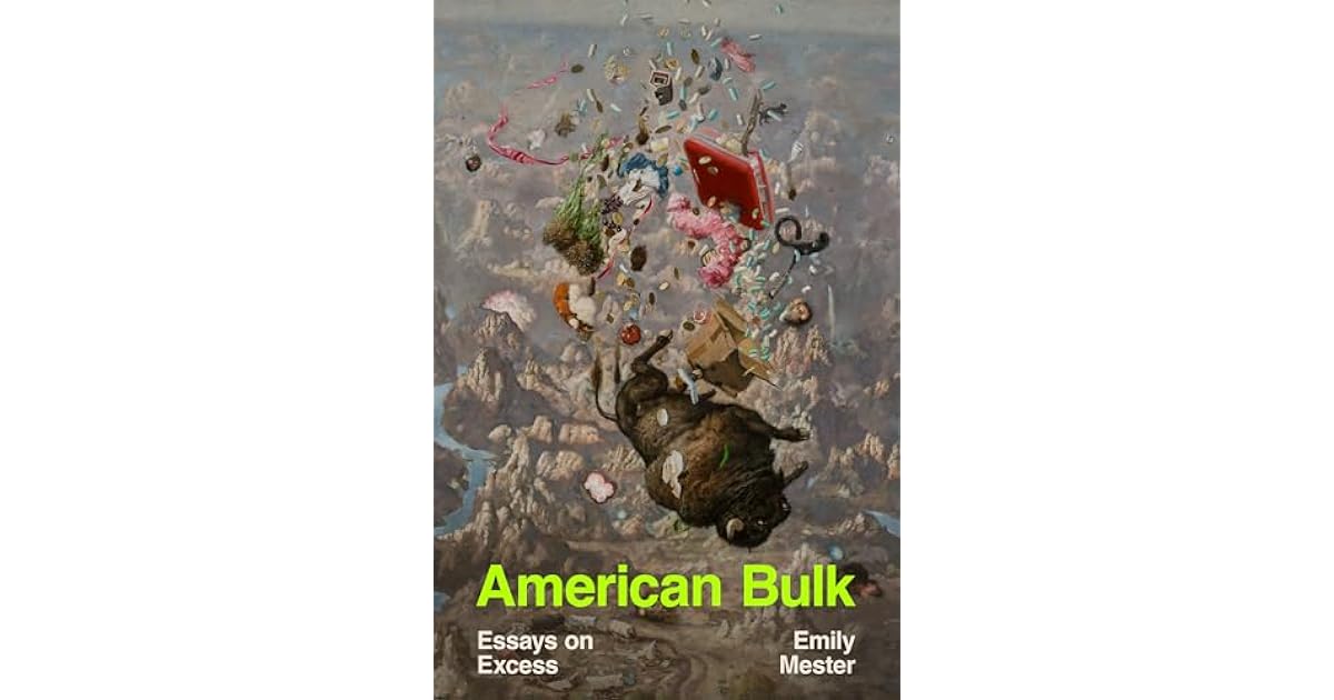 Emily mester american bulk essays on excess interview
