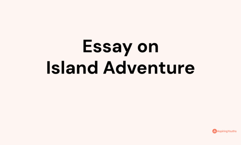 Island hopping with my father essay
