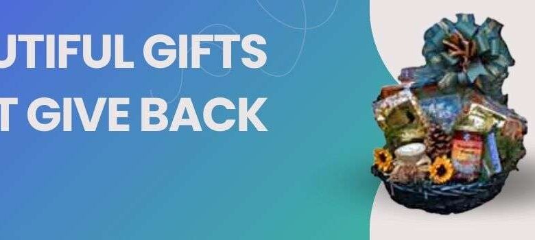 Gifts that give back